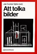 Att tolka bilder; Jan-Gunnar Sjölin; 1998