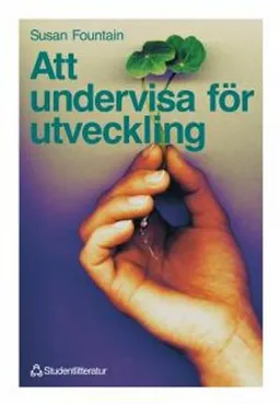 Att undervisa för utveckling - En pedagogisk resurs för global medvetenhet; Susan Fountain; 1997