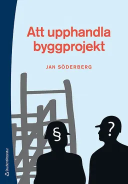 Att upphandla byggprojekt; Jan Söderberg; 2011