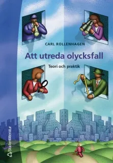 Att utreda olycksfall - Teori och praktik; Carl Rollenhagen; 2003