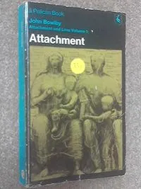 Attachment and loss; John Bowlby; 1971