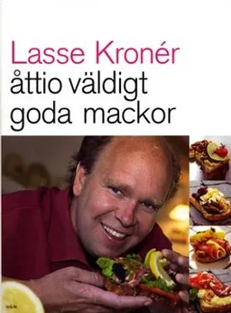 Åttio väldigt goda mackor; Lars Kronér; 2003