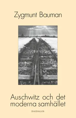 Auschwitz och det moderna samhället; Zygmunt Bauman; 1994