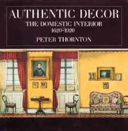 Authentic decor : the domestic interior 1620-1920; Peter Thornton; 2000