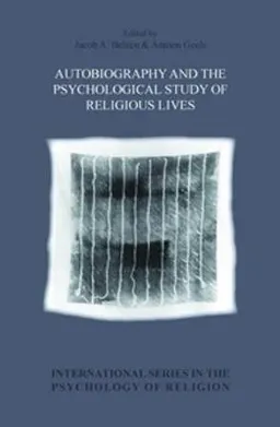 Autobiography and the Psychological Study of Religious Lives.; Jacob Adrianus Belzen; 2008