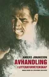 Avhandling i litteraturvetenskap; Anders Johansson; 2003