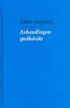 Avhandlingens språkdräkt; Johan Asplund; 2002