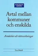 Avtal mellan kommuner och enskilda : Avtalsslut och rättsverkningar; Norstedts Juridik; 2006