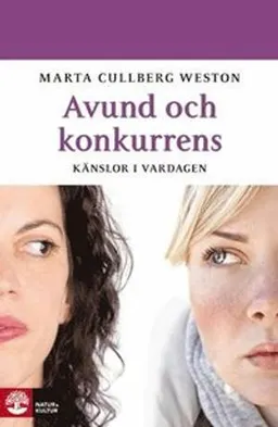 Avund och konkurrens : känslor i vardagen; Marta Cullberg Weston; 2010