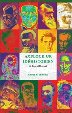 Axplock ur idéhistorien 2, Kant till Loytard; Frantz Fanon, Fredrika Bremer, Charles Darwin, John Stuart Mill, Immanuel Kant; 2019