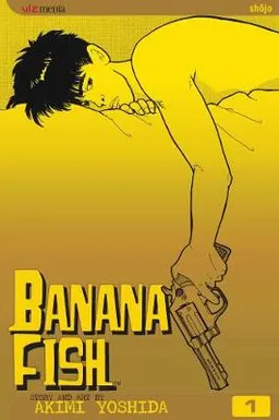 Banana Fish, Vol. 1: Volume 1; Akimi Yoshida; 2004