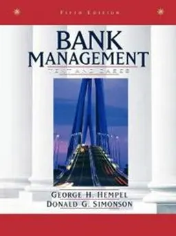 Bank Management: Text and Cases; George H. Hempel, Donald G. Simonson; 1999