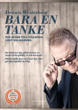 Bara en tanke - Din guide till villkorslöst välmående; Dennis Westerberg, Max Söderpalm, Tomas Lydahl; 2016