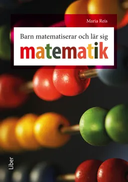 Barn matematiserar och lär sig matematik; Maria Reis; 2015