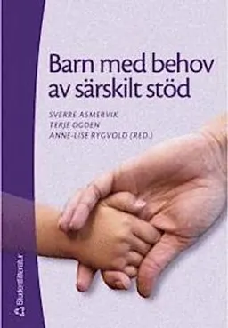 Barn med behov av särskilt stöd - Grundbok i specialpedagogik; Asbjørn Birkemo, Ragnar Solheim, Siri Wormnæs, Else Momrak Haugann, Einar Sletmo; 2001