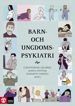 Barn- och ungdomspsykiatri : (3:e utgåvan); Christopher Gillberg, Elisabeth Fernell, Maria Råstam; 2015