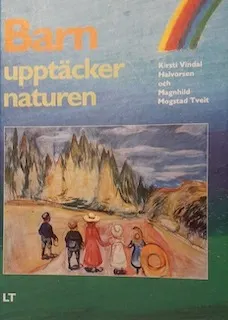 Barn upptäcker naturen; Kirsti Vindal Halvorsen; 1993