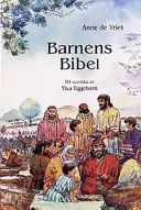 Barnens bibel: bibeln berättad för barn; Anne de Vries; 1999