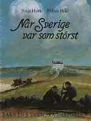 Barnens svenska historia 3. När Sverige var som störst; Sonja Hulth; 1989