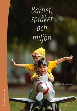 Barnet, språket och miljön : från ord till mening; Ann-Katrin Svensson; 2009