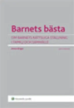 Barnets bästa  : om barns rättsliga ställning i familj och samhälle; Anna Singer; 2012