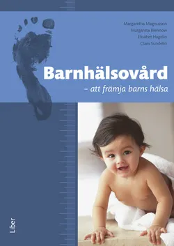 Barnhälsovård - att främja barns hälsa; Margaretha Magnusson, Margareta Blennow, Elisabeth Hagelin, Claes Sundelin (red.); 2009