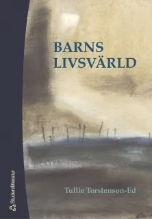 Barns livsvärld; Tullie Torstenson Ed; 2003