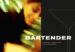 Bartender Kursbok i barteknik; Lajla Johansson; 2008