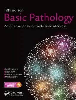 Basic pathology : an introduction to the mechanisms of disease; Sunil R. Lakhani; 2016