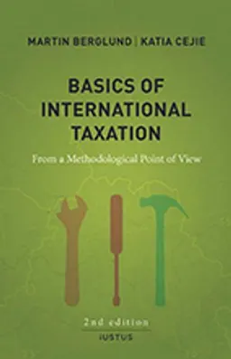 Basics of International Taxation : from a methodological point of wiew; Martin Berglund, Katia Cejie; 2018