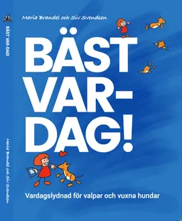 Bäst Var-Dag!; Maria Brandel, Siv Svendsen; 2018