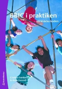 BBIC i praktiken; Cristina Dahlberg, Anne Forssell; 2006