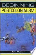 Beginning Postcolonialism; John McLeod; 2000