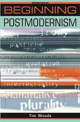 Beginning Postmodernism; Woods Tim; 1999