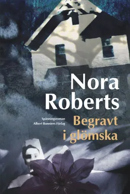 Begravt i glömska; Nora Roberts; 2009