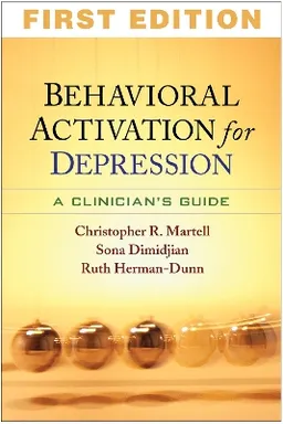 Behavioral Activation for Depression; Christopher R Martell, Sona Dimidjian, Ruth Herman-Dunn, Peter M Lewinsohn, Robert J Derubeis; 2010