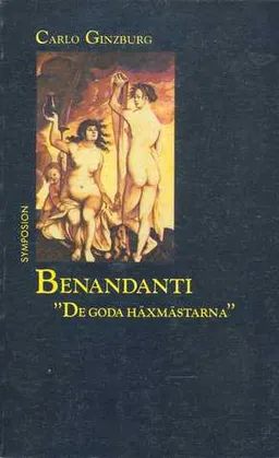 Benandanti : "de goda häxmästarna"; Carlo Ginzburg; 1991