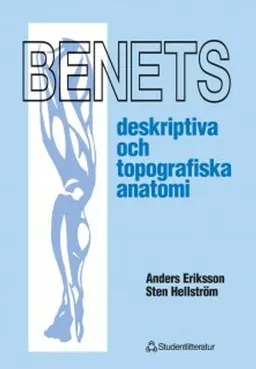 Benets deskriptiva och topografiska anatomi; Anders Eriksson, Sten Hellström; 1982