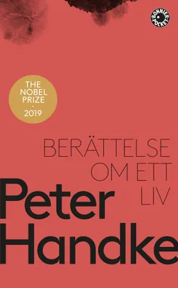 Berättelse om ett liv; Peter Handke; 2020