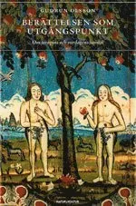 Berättelsen som utgångspunkt : psykoterapi i praktik och forskning; Gudrun Olsson; 2008