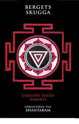 Bergets skugga; Gregory David Roberts; 2015