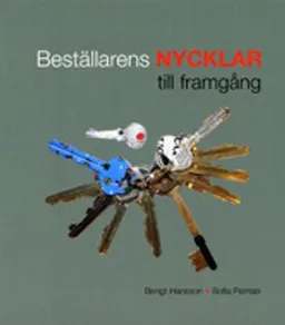 Beställarens nycklar till framgång; Bengt Hansson, Sofia Pemsell; 2011