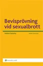 Bevisprövning vid sexualbrott; Helena Sutorius; 2014