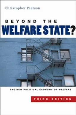 Beyond the welfare state? : the new political economy of welfare; Christopher Pierson; 2006