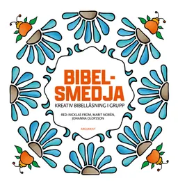 Bibelsmedja : kreativ bibelläsning i grupp; Nicklas From, Marit Norén, Johanna Olofsson; 2021