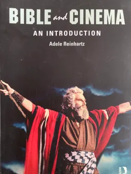 Bible and cinema : an introduction; Adele Reinhartz; 2013