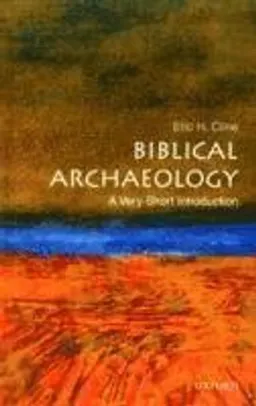 Biblical archaeology : a very short introduction; Eric H. Cline; 2009