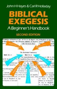 Biblical exegesis : a beginner's handbook; John Haralson Hayes; 1988