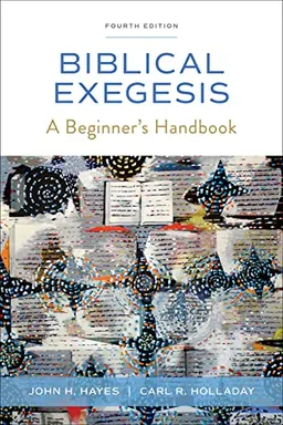 Biblical exegesis : a beginner's handbook; Hayes; 2022