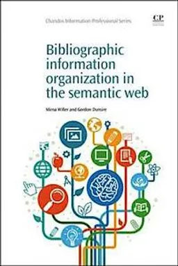 Bibliographic information organization in the semantic web; Mirna Willer; 2013